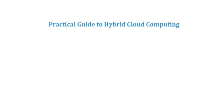 Practical Guide to Hybrid Cloud Computing – CSCC, 2016