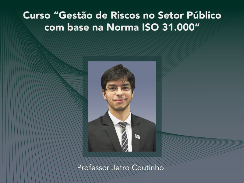 Curso: Gestão de Riscos no Setor Público com base na Norma ISO 31.000 - Não perca!!!
