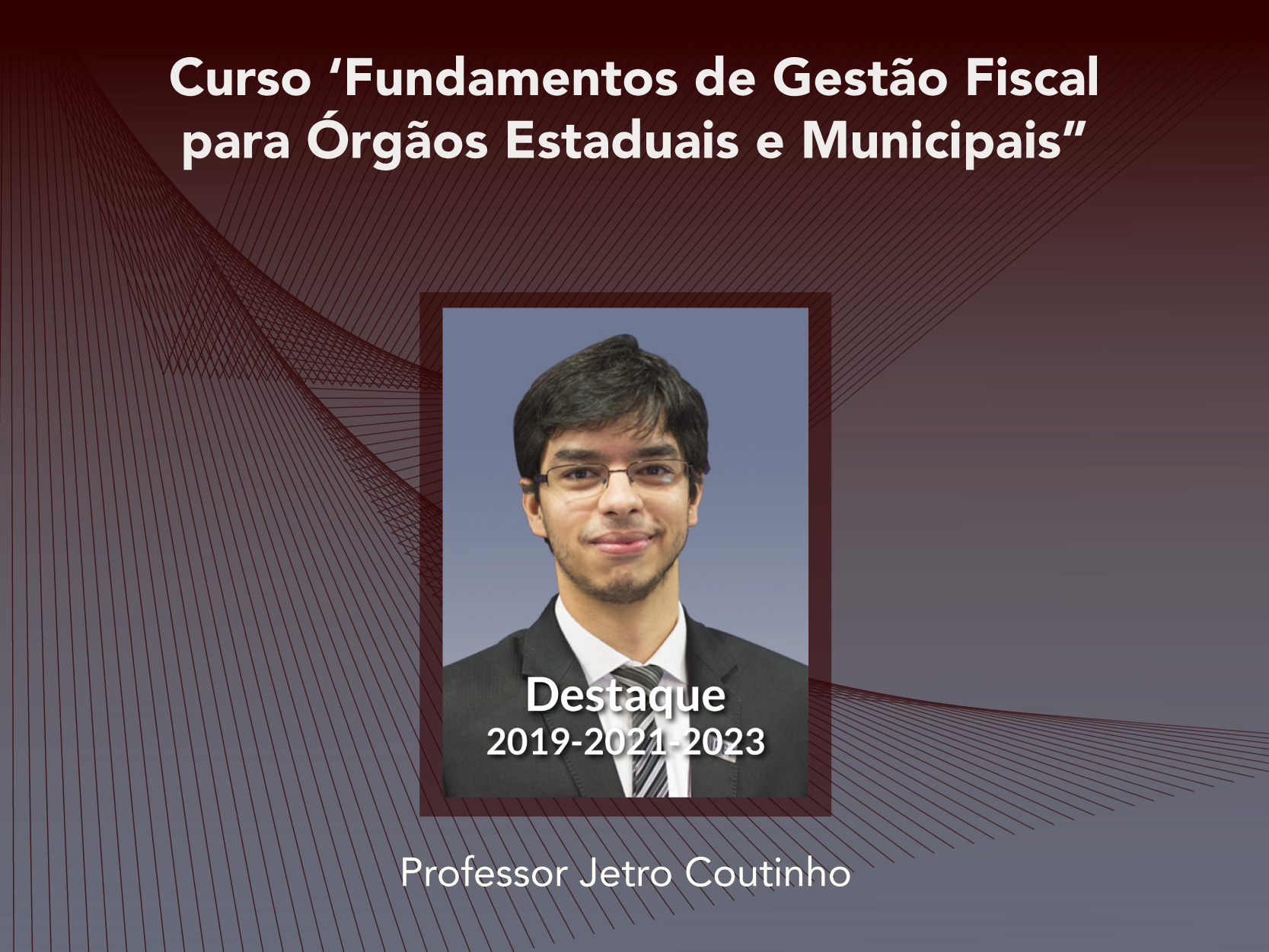 Curso: Fundamentos de Gestão Fiscal para Órgãos Estaduais e Municipais - Não perca!!!