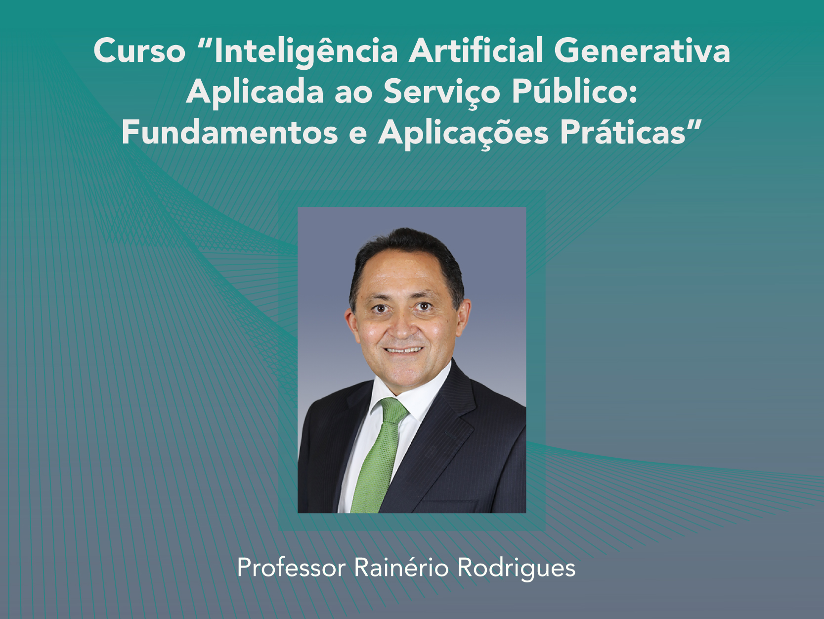 Curso: Inteligência Artificial Generativa Aplicada ao Serviço Público: Fundamentos e Aplicações Práticas - Não perca!!!