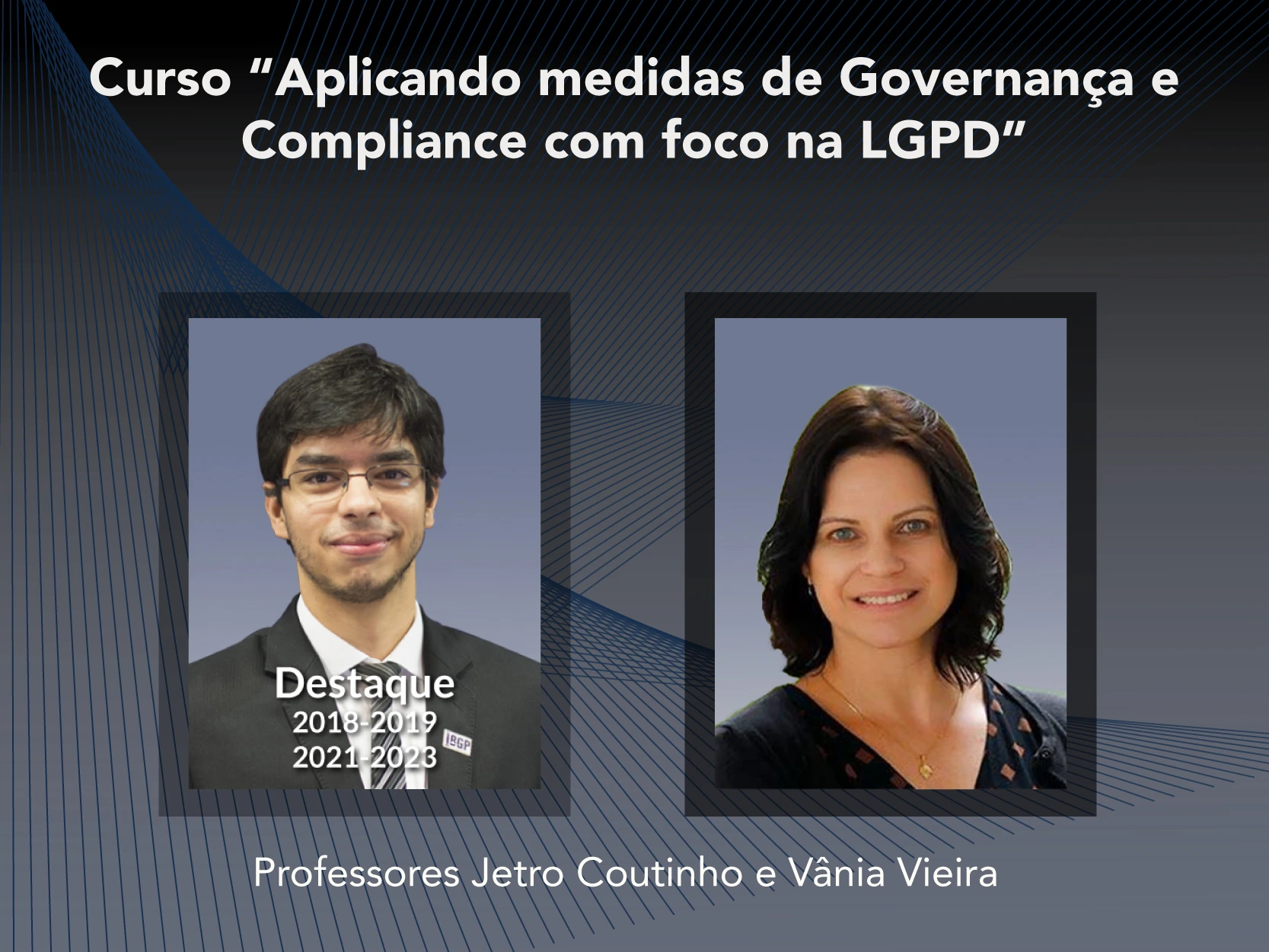 Curso: Aplicando medidas de Governança e Compliance com foco na LGPD - Não perca!!!