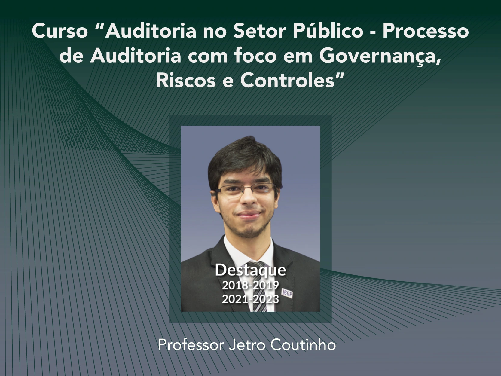 Curso: Auditoria no Setor Público - Processo de Auditoria com foco em Governança, Riscos e Controles - Não perca!!!