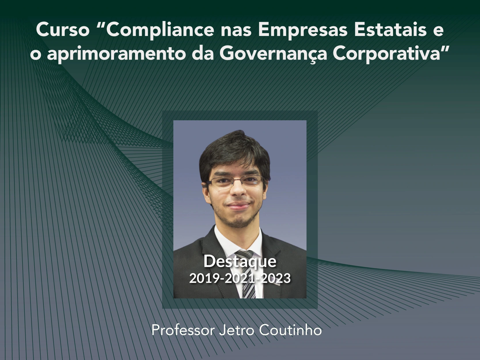 Curso: Compliance nas Empresas Estatais e o aprimoramento da Governança Corporativa - Não perca!!!