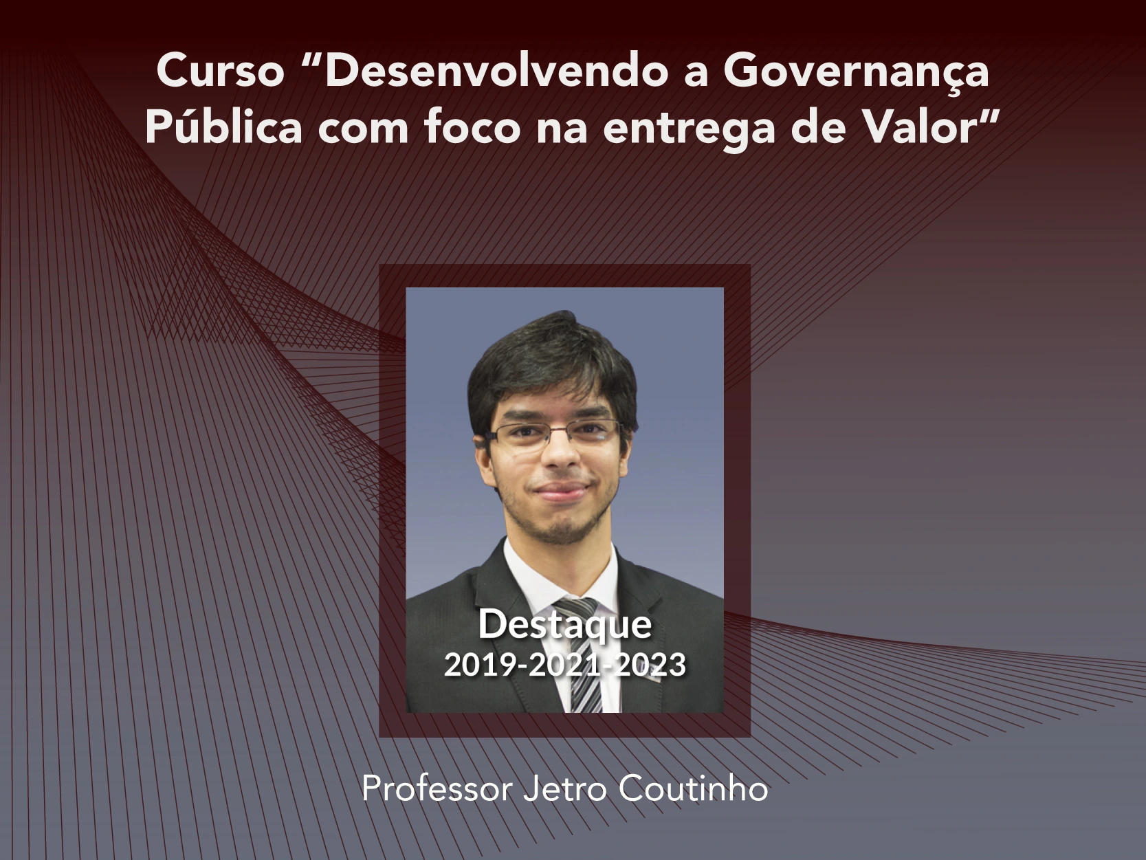 Curso: Desenvolvendo a Governança Pública com foco na entrega de Valor - Não perca!!!