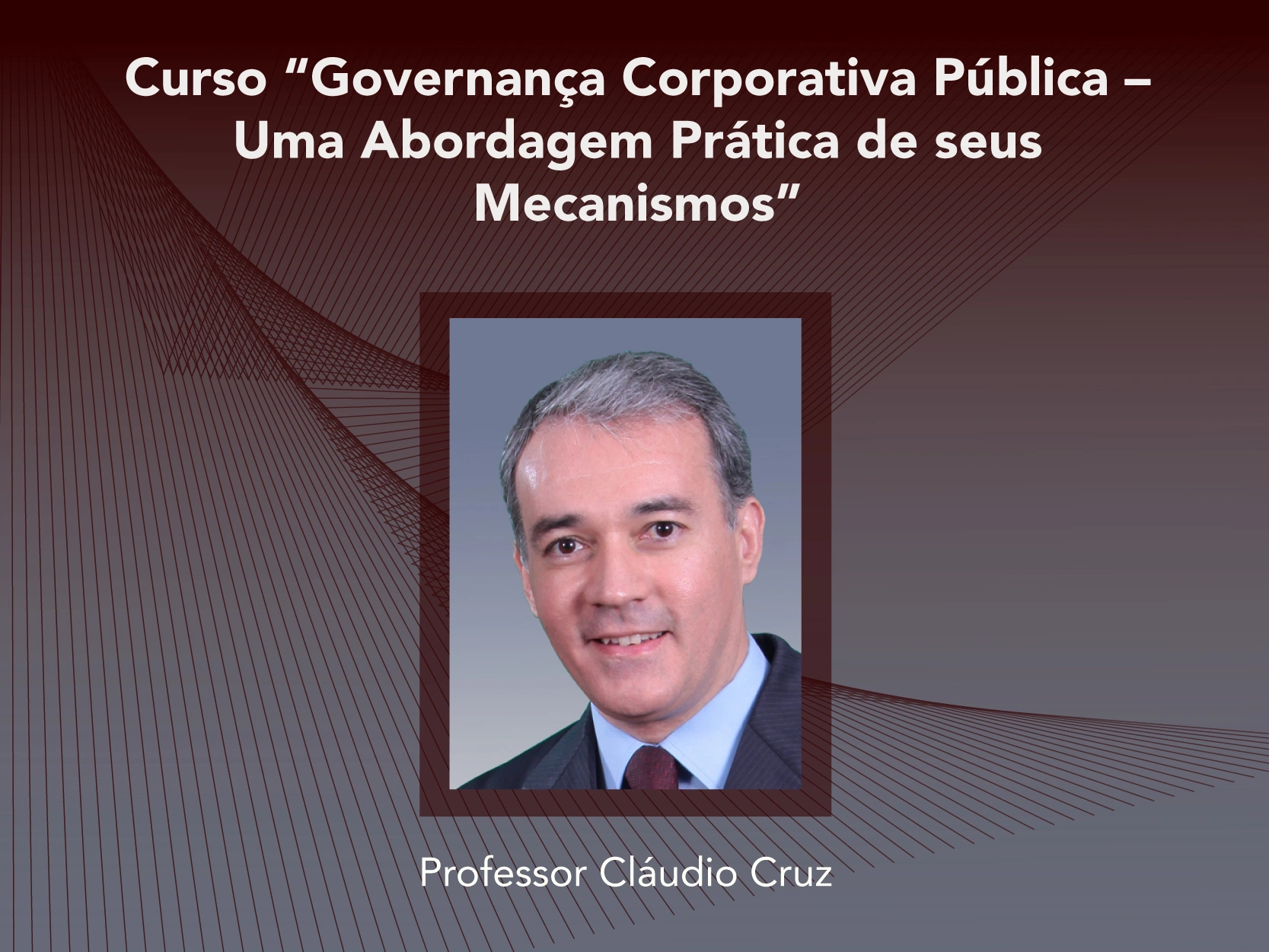 Curso: Governança Corporativa Pública - Uma Abordagem Prática de seus Mecanismos - Não perca!!!