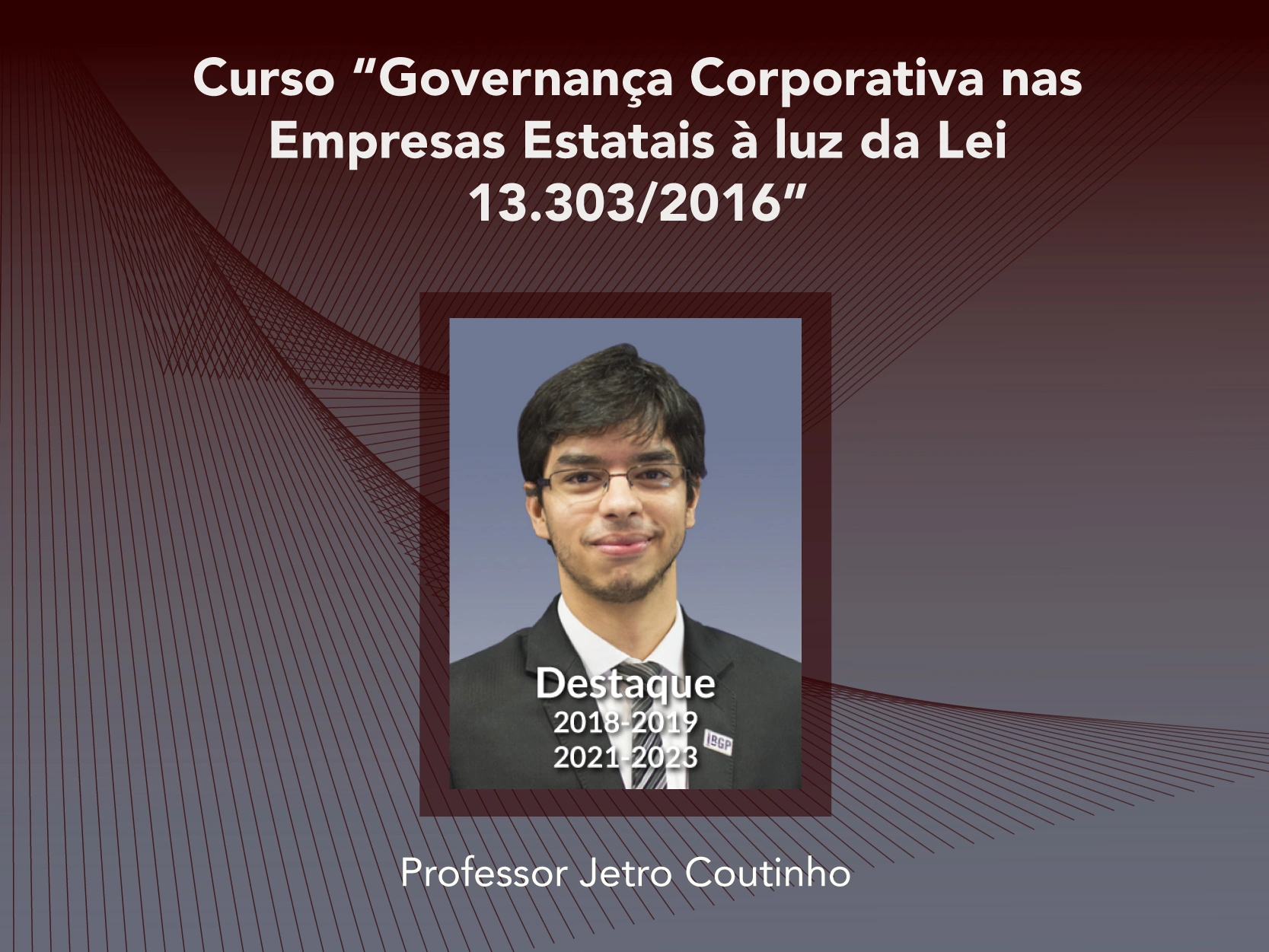 Curso: Governança Corporativa nas Empresas Estatais à luz da Lei 13.303/2016 - Não perca!!!