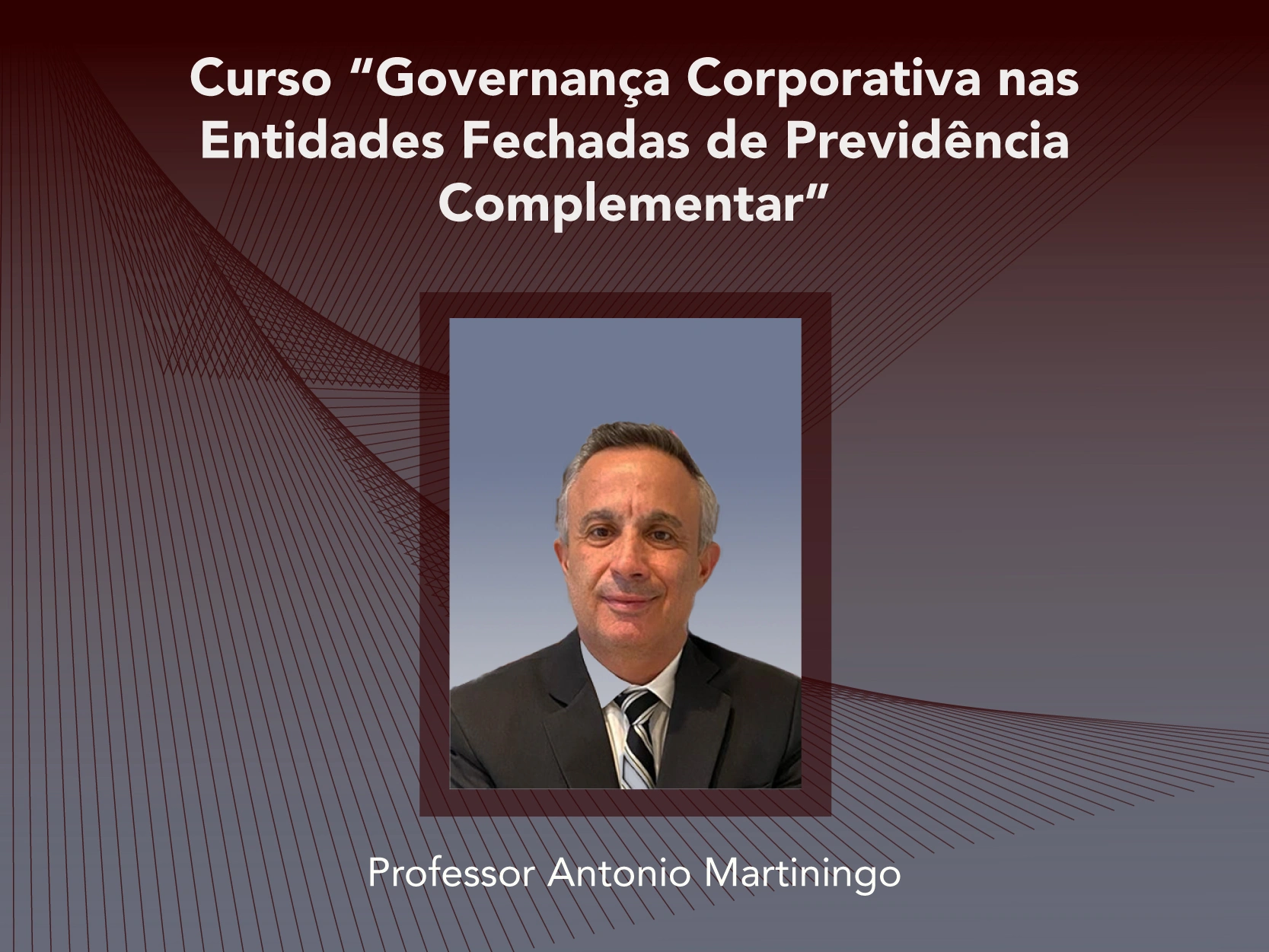 Curso: Governança Corporativa nas Entidades Fechadas de Previdência Complementar - Não perca!!!