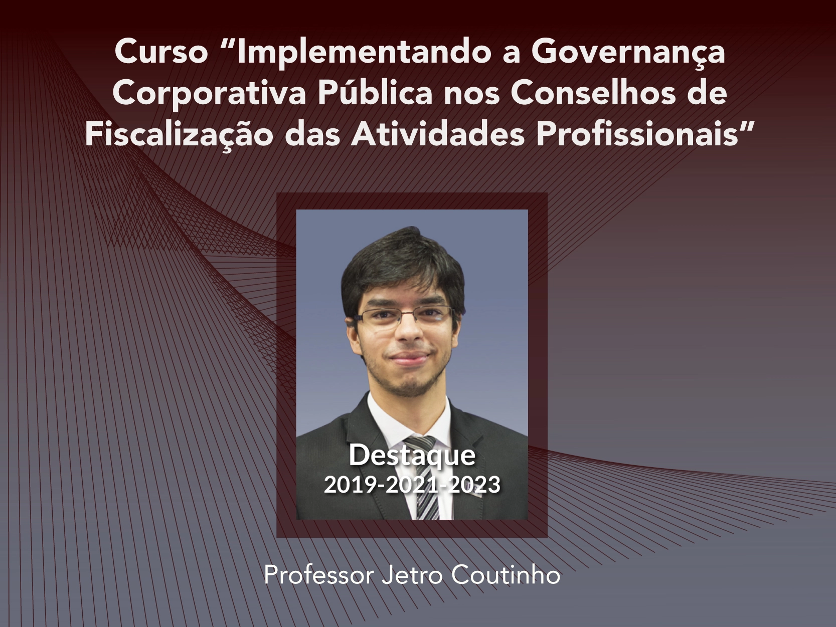 Curso: Implementando a Governança Corporativa Pública nos Conselhos de Fiscalização das Atividades Profissionais - Não perca!!!