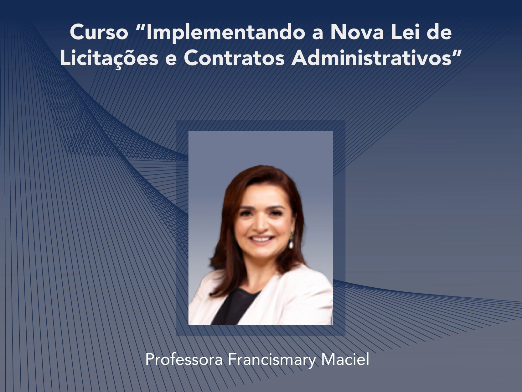 Curso: Implementando a Nova Lei de Licitações e Contratos Administrativos - Não perca!!!