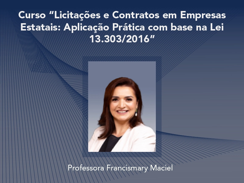 Curso: Licitações e Contratos em Empresas Estatais: Aplicação Prática com base na Lei 13.303/2016 - Não perca!!!