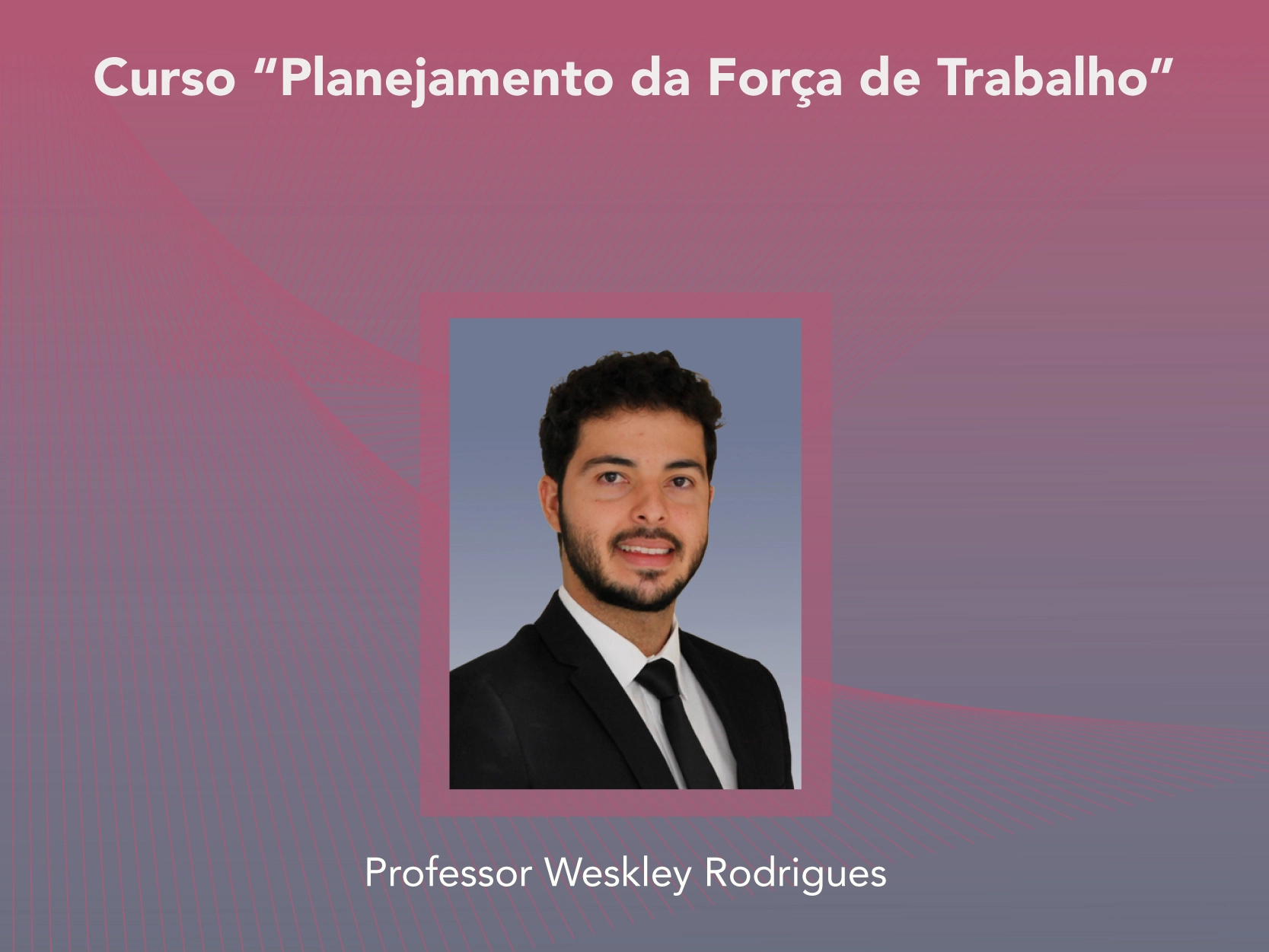 Curso: Planejamento da Força de Trabalho - Não perca!!!
