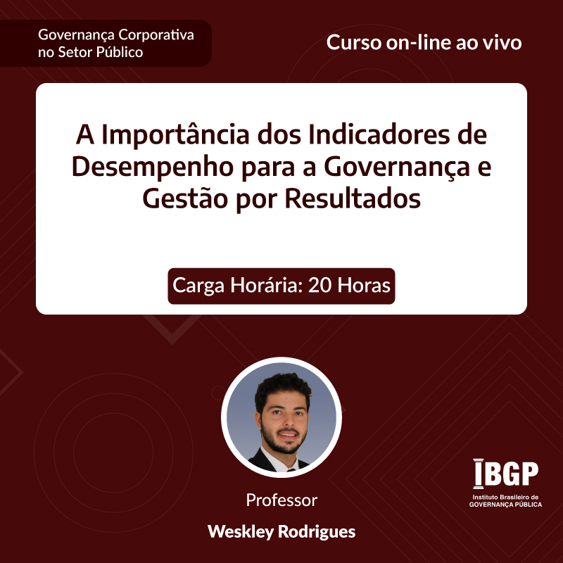 Curso: A Importância dos Indicadores de Desempenho para a Governança e Gestão por Resultados - Não perca!!!