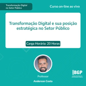 Transformação Digital e sua posição estratégica no Setor Público